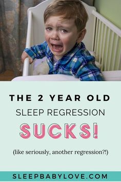 a baby in a crib with the words, the two year old sleep regress sucks