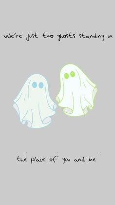 there are two ghost standing in the place of you and me