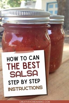 two jars filled with salsa sitting on top of a wooden table next to a sign that says how to can the best salsa step by step instructions