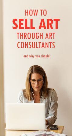 a woman sitting in front of a laptop computer with the words how to sell art through art consuits and why you should