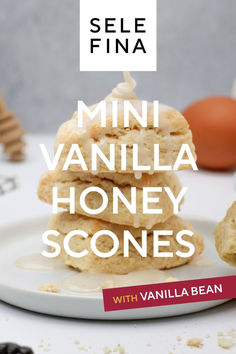 mini vanilla honey scones on a white plate with text overlay that reads, selle fina