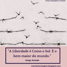 an image of barbed wire with the words la liberade e comoo sol e o ben mair do mundo