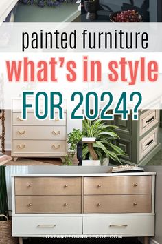 a dresser with the words painted furniture what's in style for 2020?