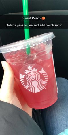 a person holding a cup with a straw in it and the caption reads, sweet peach order a passion tea and add peach syrup