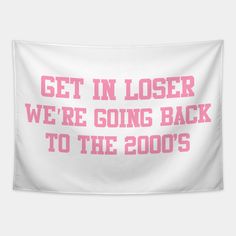 a pink and white banner with the words get in closer we're going back to the