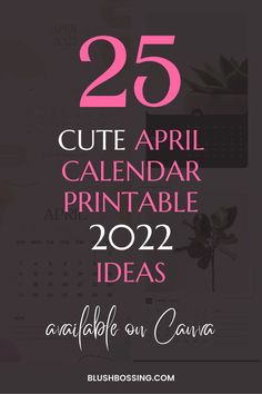 the 25 cute calendar printables are available in pink and black, with text overlay