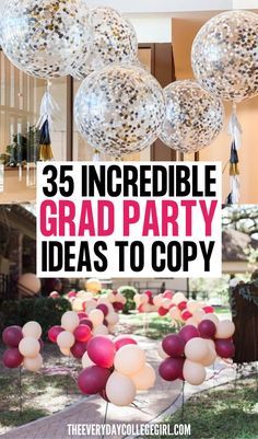 balloons and streamers with text overlay that reads, 25 incredible graduation party ideas to copy