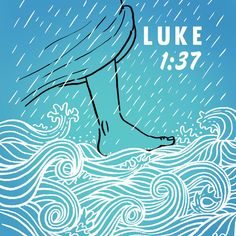 an illustration of a person's feet in the water with words luke 1 37