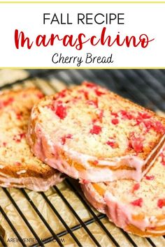 two slices of strawberry cheese bread sitting on top of a grill with the words, maraschino cherry bread