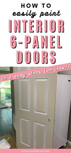 a white door with the words how to easily paint interior 6 panel doors