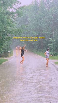 two girls running down the road in the rain with an inspirational quote above them that reads, honesty is not it to what makes you feel like wow