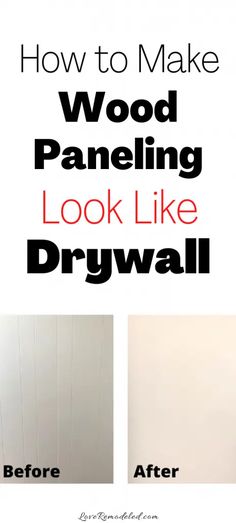 the words how to make wood paneling look like drywall are in black and white