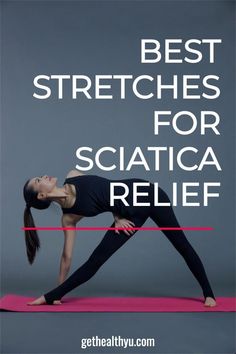 a woman doing yoga poses with the words best stretches for sciatica relief on it