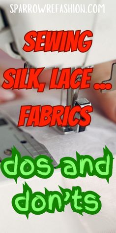 sewing silk lace fabrics does and don'ts