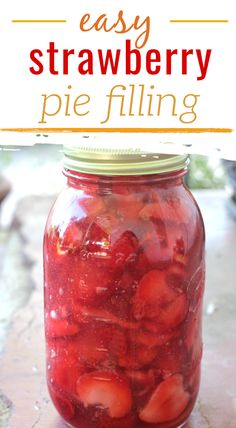 an easy strawberry pie filling in a mason jar with text overlay that says easy strawberry pie filling