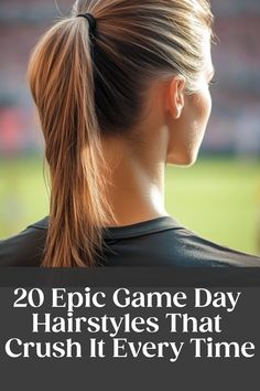 Person with a sleek ponytail hairstyle viewed from behind, standing in a sports stadium. Text reads: "20 Epic Game Day Hairstyles That Crush It Every Time". Football Game Hairstyles, Game Day Hairstyles, Game Hairstyles, Day Hairstyles, Loose Buns, Crush It, Braided Styles, Game Day Hair, Color Spray