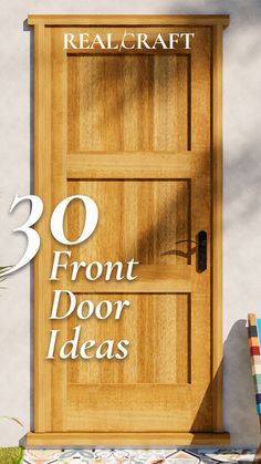 a wooden door with the words 30 front door ideas