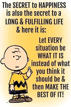 Secret To Happiness, Snoopy Quotes, Property Brothers, Peanuts Gang, Lesson Quotes, Life Lesson Quotes, Inspirational Thoughts, Quotable Quotes, Inspiring Quotes About Life