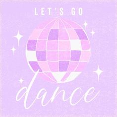 a poster with the words let's go dance in white letters on a pink background