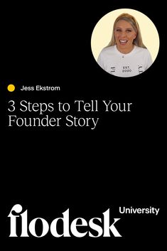 Flodesk University course called "3 steps to tell your founder story" with instructor Jess Ekstrom Divine Destiny, Share Your Story, My Strength, Marketing For Beginners