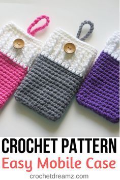 three crochet cell phone cases with the text, crochet pattern easy mobile case