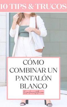 COMO COMBINAR UN PANTALÓN BLANCO Look Casual