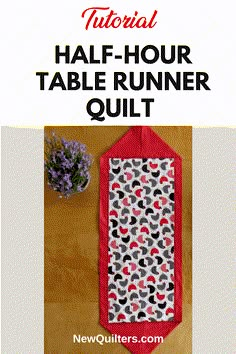 the half - hour table runner quilt pattern is shown with text overlaying it