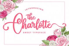 the charlotte script font with pink and white flowers