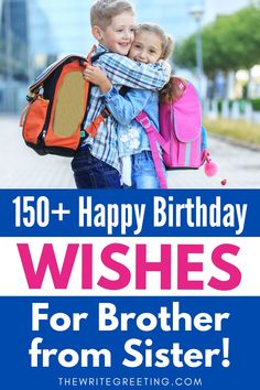 two children hugging each other with the words happy birthday wishes for brother from sister