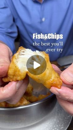 two hands holding food in a metal bowl with the caption fish and chips, the best you'll ever try