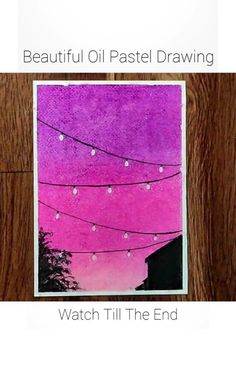 a card with string lights on it that reads beautiful oil pastel drawing watch the end