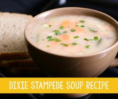 a bowl of soup next to a slice of bread with the words dixie stampedee soup recipe