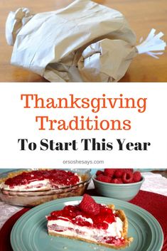 a piece of pie on a plate with strawberries next to it and the words thanksgiving traditionals to start this year