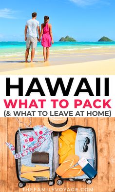 two people walking on the beach with luggage in front of them and text that reads hawaii what to pack & what to leave at home