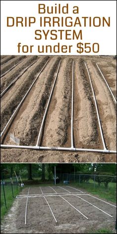 there are many rows of dirt on the ground with words above it that read build a drip irrigation system for under $ 50