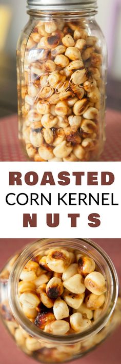 roasted corn kernels in a glass jar with text overlay that reads roasted corn kernel nuts