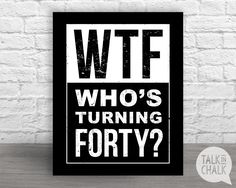 "This \"WTF, Who's Turning Forty\" digital sign can be printed out at an 8x10 or 16x20 size. This funny, light-hearted sign makes a great party decoration for any 40th birthday party. After printed, it can be framed and displayed on tables or simply hung up on the walls. Please CAREFULLY read the points below before purchasing! * ALL ITEMS in my shop are DIGITAL FILES ONLY * No physical poster/sign is shipped in the mail * This item is an INSTANT DOWNLOAD ►► INCLUDES FOUR HIGH RESOLUTION DIGITAL 50th Birthday Games, 50th Birthday Party Ideas For Men, 40 Birthday Signs, Turning Forty, 50th Birthday Quotes, 100th Birthday Party, Digital Sign, 50th Birthday Decorations, 50th Birthday Funny