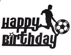 a happy birthday sign with a soccer player kicking a ball