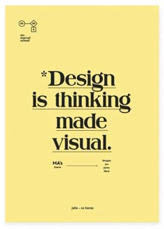 a yellow poster with black lettering that says design is thinking made visual, and an image of