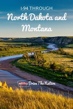 the north dakota and montana river with text overlay that reads,'14 through north dakota and montana drive the nation