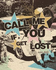 a poster with the words, call me if you get lost