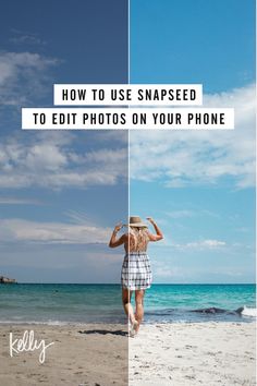 a woman walking on the beach with text overlay that reads how to use snapped to edit photos on your phone