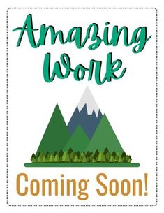 an image of the words amazing work coming soon with mountains and trees in the background