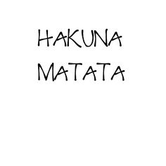 the words hakuna matata are written in black ink on a white background