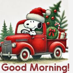 a red truck with a christmas tree and snoopy on the back, says good morning