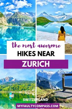 the most awesome hikes near zurch, germany with text overlaying it