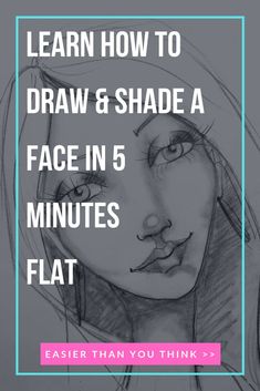 a woman's face with the words learn how to draw and shade a face in 5 minutes flat