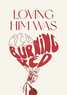 a poster with the words loving him was burning red in front of a woman's body