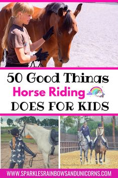 there are pictures of people riding horses with text overlay that reads, 50 good things horse riding does for kids