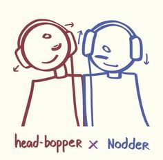 a drawing of two people with headphones and the words head - popper x nodder